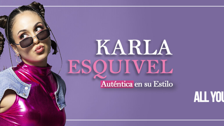 Karla Esquivel: Autenticidad Fusionadas en su Estilo Personal